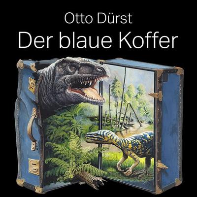 Der blaue Koffer - Otto Dürst, Audio, 4061707373244
