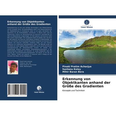 Erkennung von Objektkanten anhand der Größe des Gradienten, Taschenbuch von Pinaki Pratim Acharjya,Santanu Koley,Mihir Baran Bera, Verlag Unser