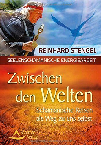 Reinhard Stengel - Zwischen den Welten: Schamanische Reisen als Weg zu uns selbst - Preis vom 14.10.2026 23:07:16 h