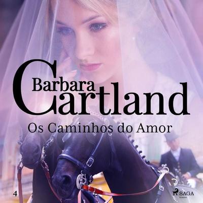 Os Caminhos do Amor (A Eterna Coleção de Barbara Cartland 4) - Barbara Cartland, Audio, 9788726204186