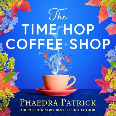 The Time Hop Coffee Shop - Phaedra Patrick, Audio, 9781035914852