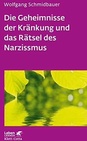 Wolfgang Schmidbauer - Die Geheimnisse der Kränkung und das Rätsel des Narzissmus: Seelische Verletzlichkeit in der Psychotherapie (Leben lernen) - Preis vom 10.10.2026 11:48:34 h