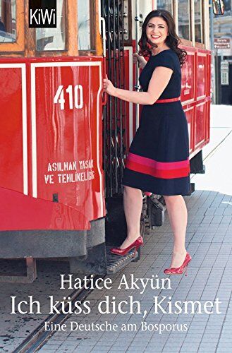 Hatice Akyün - Ich küss dich, Kismet: Eine Deutsche am Bosporus (KiWi) - Preis vom 10.10.2026 11:48:34 h