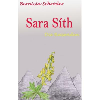 Sara Síth - Die Reisenden, Taschenbuch von Bernicia Schröder, BoD – Books on Demand, 978-3-7412-0587-3