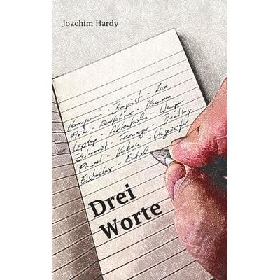 Drei Worte, Taschenbuch von Joachim Hardy, Rediroma-Verlag, 978-3-96103-984-5