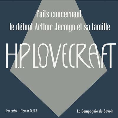 Faits concernant le défunt Arthur Jermyn et sa famille - Howard Ph. Lovecraft, Audio, 9782821188099
