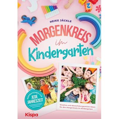 Morgenkreis im Kindergarten, Taschenbuch von Heike Jäckle, Kispa Verlag, 978-3-949867-00-2