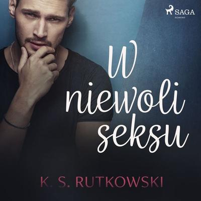 W niewoli seksu - K. S. Rutkowski, Audio, 9788726632361