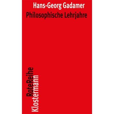 Philosophische Lehrjahre, Taschenbuch von Hans-Georg Gadamer, Klostermann, Vittorio, 978-3-465-04165-8