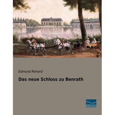 Das neue Schloss zu Benrath, Taschenbuch von Edmund Renard, Fachbuchverlag Dresden, 978-3-96169-091-6