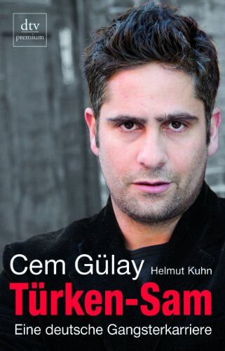 Cem Gülay - Türken-Sam: Eine deutsche Gangsterkarriere Mit Helmut Kuhn - Preis vom 04.10.2026 03:51:26 h