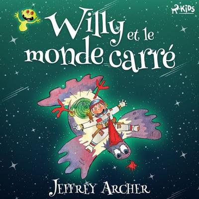 Willy et le monde carré - Jeffrey Archer, Audio, 9788728071649