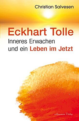 Christian Salvesen - Eckhart Tolle: Inneres Erwachen und ein Leben im JETZT - Preis vom 12.10.2026 11:37:12 h