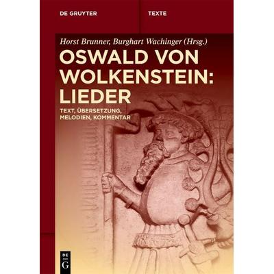 Oswald von Wolkenstein: Lieder, Taschenbuch von Oswald Wolkenstein, De Gruyter, 978-3-11-134214-6