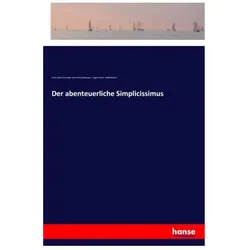 Der abenteuerliche Simplicissimus, Belletristik von Hans Jakob Christoph von Grimmelshausen, Eugen Guido Kolbenheyer