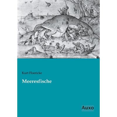 Meeresfische, Taschenbuch von Kurt Floericke, Auxo, 978-3-95622-230-6