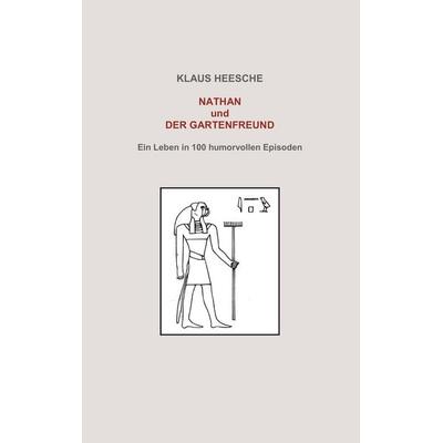 Nathan und der Gartenfreund, Taschenbuch von Klaus Heesche, BoD – Books on Demand, 978-3-8423-7069-2
