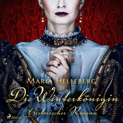 Die Winterkönigin - Ein historischer Roman - Maria Helleberg, Audio, 9788726399592