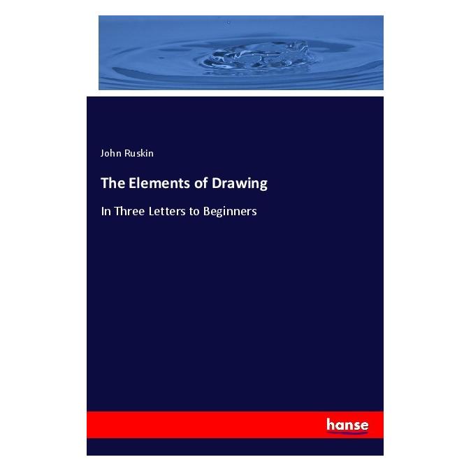 Hansebooks The Elements of Drawing (Englisch, Softcover, John Ruskin) (55977054)