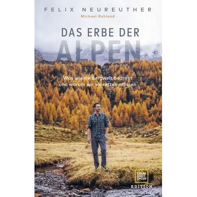 Das Erbe der Alpen, Gebundene Ausgabe von Felix Neureuther, Gräfe und Unzer Edition, 978-3-8338-8733-8