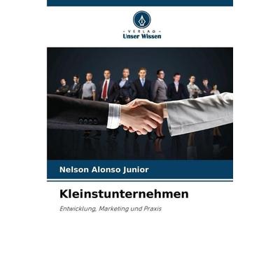 Kleinstunternehmen, Taschenbuch von Nelson Alonso Junior, Verlag Unser Wissen, 978-620-9-27845-7