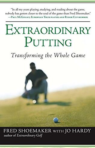 Fred Shoemaker - Extraordinary Putting: Transforming the Whole Game - Preis vom 09.10.2026 07:28:09 h