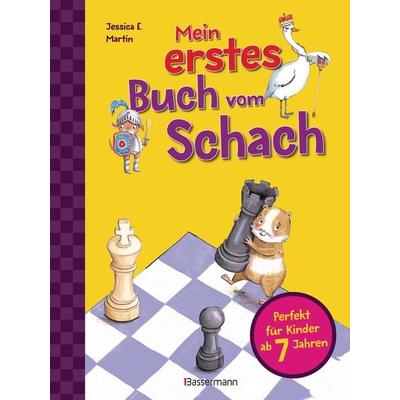 Mein erstes Buch vom Schach. Tricks und Strategien in 3 Schwierigkeitsstufen. Für Kinder ab 7 Jahren, Taschenbuch von Jessica E. Martin, Bassermann,