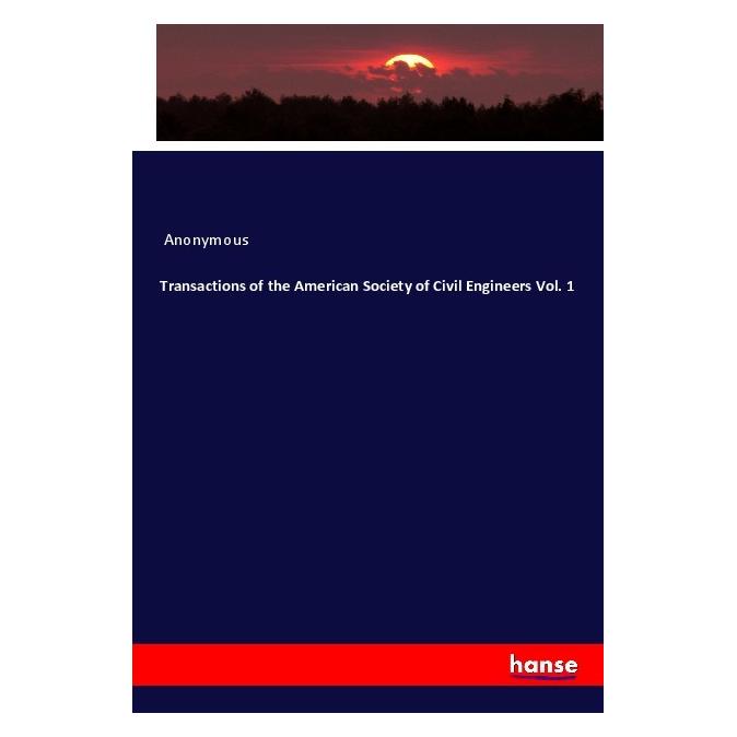 Hansebooks Transactions of the American Society of Civil Engineers Vol. 1 (Englisch, Softcover, Anonymous) (56055227)