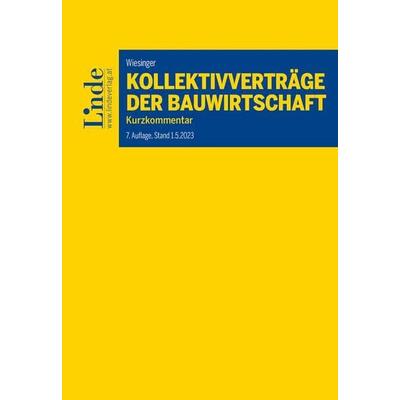 Kollektivverträge der Bauwirtschaft, Taschenbuch von Christoph Wiesinger, Linde, 978-3-7073-4358-8