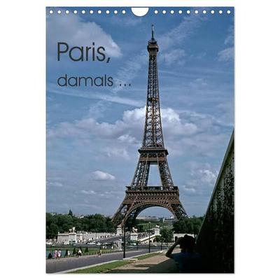 Paris, damals... (Wandkalender 2027 DIN A4 hoch), CALVENDO Monatskalender
