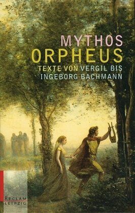 Wolfgang Storch - Mythos Orpheus: Texte von Vergil bis Ingeborg Bachmann - Preis vom 09.10.2026 07:28:09 h