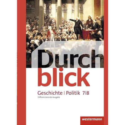 Durchblick Geschichte und Politik - differenzierende Ausgabe 2012, Gebundene Ausgabe von Matthias Bahr,Melanie Esser,Sonja Giersberg,Uwe