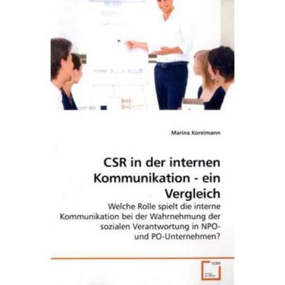 Koreimann, M: CSR in der internen Kommunikation - ein Vergle, Taschenbuch von Marina Koreimann, VDM, 978-3-639-25236-1