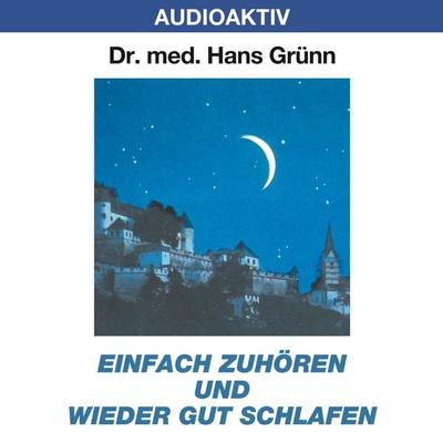 Einfach zuhören und wieder gut schlafen - Hans Grünn, Audio, 4018449032151