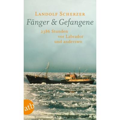 Fänger & Gefangene, Taschenbuch von Landolf Scherzer, Aufbau TB, 978-3-7466-1470-0