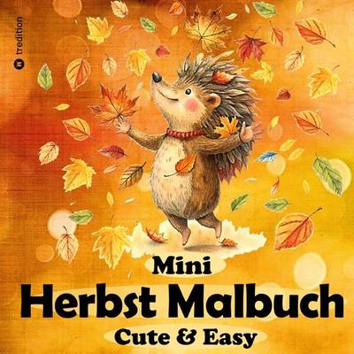 Herbst Malbuch für Erwachsene - Mini-Malbuch - Einfaches Malbuch - Herbst Ausmalbilder, Taschenbuch von Millie Meik, Tredition, 978-3-384-38327-3