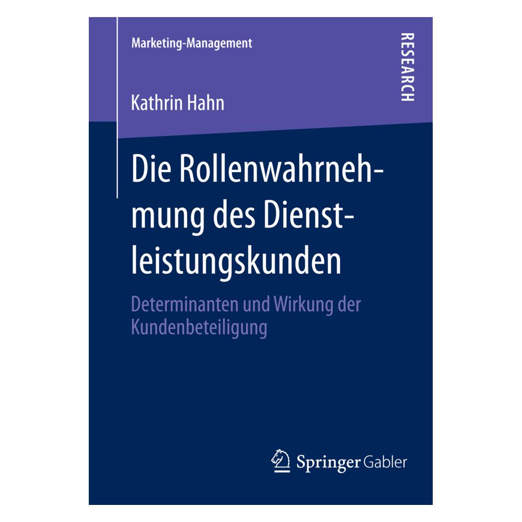 Springer Die Rollenwahrnehmung des Dienstleistungskunden (Deutsch, Softcover, Kathrin Hahn) (8671264)