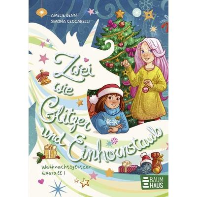 Zwei wie Glitzer und Einhornstaub – Weihnachtsglitzer überall!, Gebundene Ausgabe von Amelie Benn, Baumhaus, 978-3-8339-0911-5