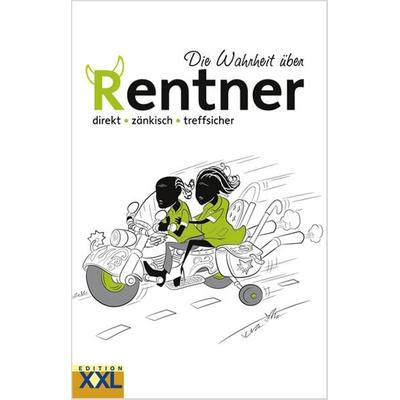 Die Wahrheit über Rentner, Gebundene Ausgabe von , Edition XXL, 978-3-89736-939-9