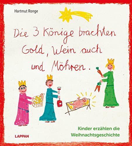 Hartmut Ronge - Die drei Könige brachten Gold, Wein auch und Möhren - Kinder erzählen die Weihnachtsgeschichte: Weihnachten aus Kindermund - Preis vom 01.10.2026 17:08:56 h