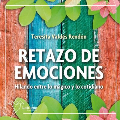 Retazo de emociones: Hilando entre lo mágico y lo cotidiano - Teresita Valdés Rendón, Audio, 9791370124274