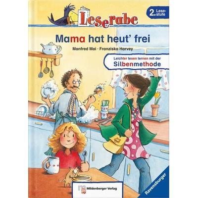 Leserabe – Mama hat heut` frei, Gebundene Ausgabe von Manfred Mai, Mildenberger Verlag GmbH, 978-3-619-14458-7