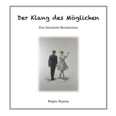 Der Klang des Möglichen, Gebundene Ausgabe von Brigitte Slepicka, Buchschmiede, 978-3-99192-471-5
