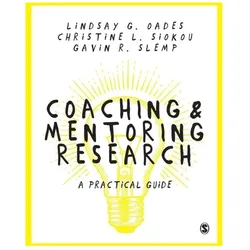 Coaching & Mentoring Research, Fachbücher von Christine Leanne Siokou, Gavin Slemp, Lindsay G. Oades
