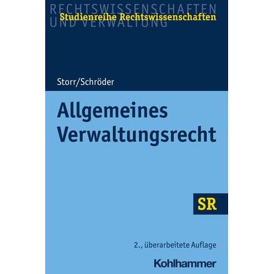 Allgemeines Verwaltungsrecht, Taschenbuch von Stefan Storr, Kohlhammer, 978-3-17-032611-8