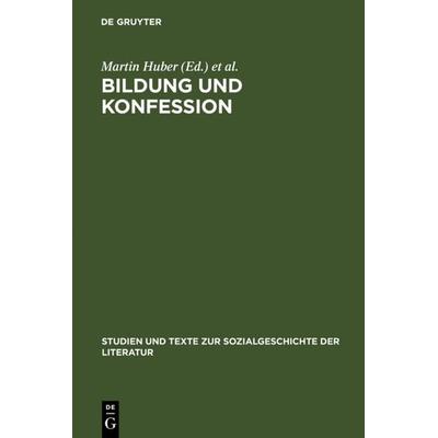 Bildung und Konfession, Gebundene Ausgabe von Martin Huber,Gerhard Lauer, De Gruyter, 978-3-484-35059-5