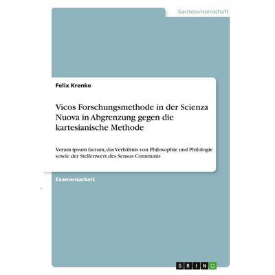 Vicos Forschungsmethode in der Scienza Nuova in Abgrenzung gegen die kartesianische Methode, Taschenbuch von Felix Krenke, GRIN, 978-3-346-39565-8