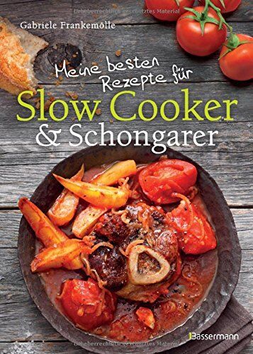 Gabriele Frankemölle - Meine besten Rezepte für Slow Cooker und Schongarer: Langsam kochen für mehr Geschmack - Preis vom 09.10.2026 07:28:09 h