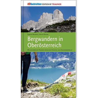 Bergwandern in Oberösterreich, Taschenbuch von Sabine Neuweg,Alois Peham, Trauner, 978-3-99033-443-0