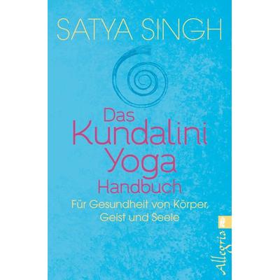 Das Kundalini Yoga Handbuch, Taschenbuch von Satya Singh, Allegria Taschenbuch, 978-3-548-06085-9